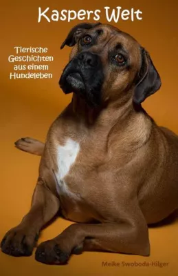 Buchtipp: Kaspers Welt - Tierische Gesichten aus einem Hundleben Bild: Buchtipp: Kaspers Welt - Tierische Gesichten aus einem Hundleben