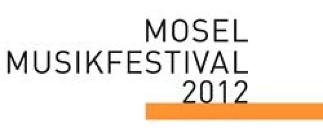 Bild: Mosel Musikfestival 2012: Glanzvoller Auftakt mit Strawinskys „Psalmensinfonie“ 1. Juli - 3. Oktober 2012