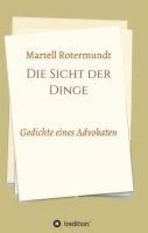 Bild: Die Sicht der Dinge - Gedichte eines Advokaten