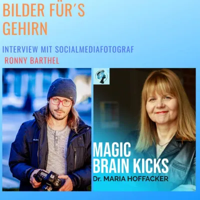 Bild: ? Bilder für´s Gehirn - Socialmediafotograf Ronny Barthel im Podcast MAGIC BRAIN KICKS
