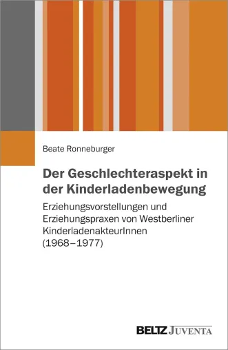 Bild: Weg mit Vaterrolle, weg mit Mutterrolle - Als die Erziehung revolutioniert wurde