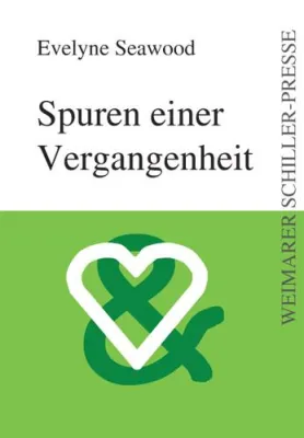 Bild: Evelyne Seawoods Roman „Spuren einer Vergangenheit“ in der Weimarer Schillerpresse