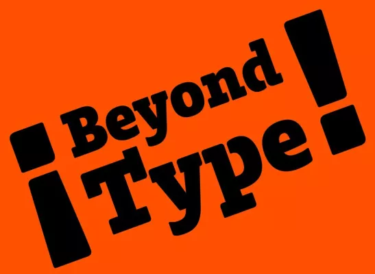 Bild: "Beyond Type" – Internationale Speaker und eine außergewöhnliche Schriftentwicklung