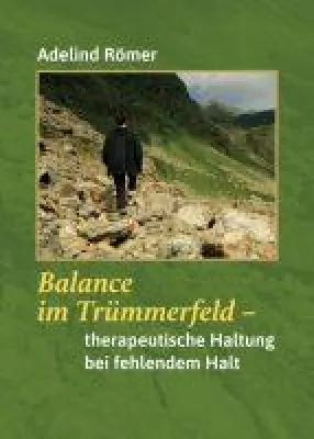 Bild: Balance im Trümmerfeld - Grundlagen der Psyche und Beziehungsgestaltung