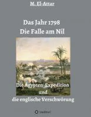 Bild: Das Jahr 1798 - Die Falle am Nil - Verborgene Wahrheiten der Weltgeschichte
