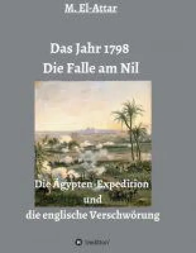 Das Jahr 1798 - Die Falle am Nil - Verborgene Wahrheiten der Weltgeschichte Bild: Das Jahr 1798 - Die Falle am Nil - Verborgene Wahrheiten der Weltgeschichte