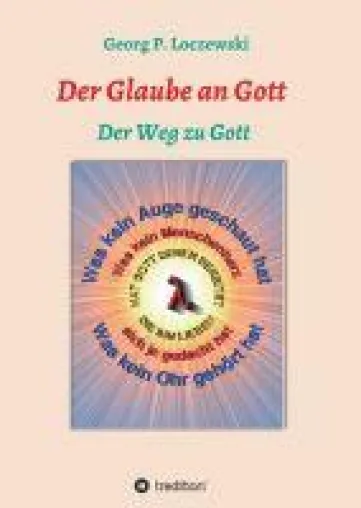 Der Glaube an Gott - Ein Wegbegleiter für Christen Bild: Der Glaube an Gott - Ein Wegbegleiter für Christen