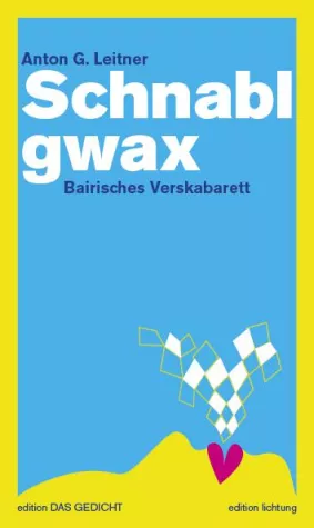 Bild: Anton G. Leitners bairisches Verskabarett "Schnablgwax"