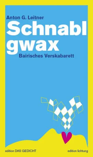 Bild: Anton G. Leitners bairisches Verskabarett "Schnablgwax"