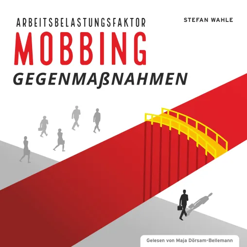 Bild: Neues Hörbuch: Arbeitsbelastungsfaktor Mobbing - Gegenmaßnahmen von Stefan Wahle