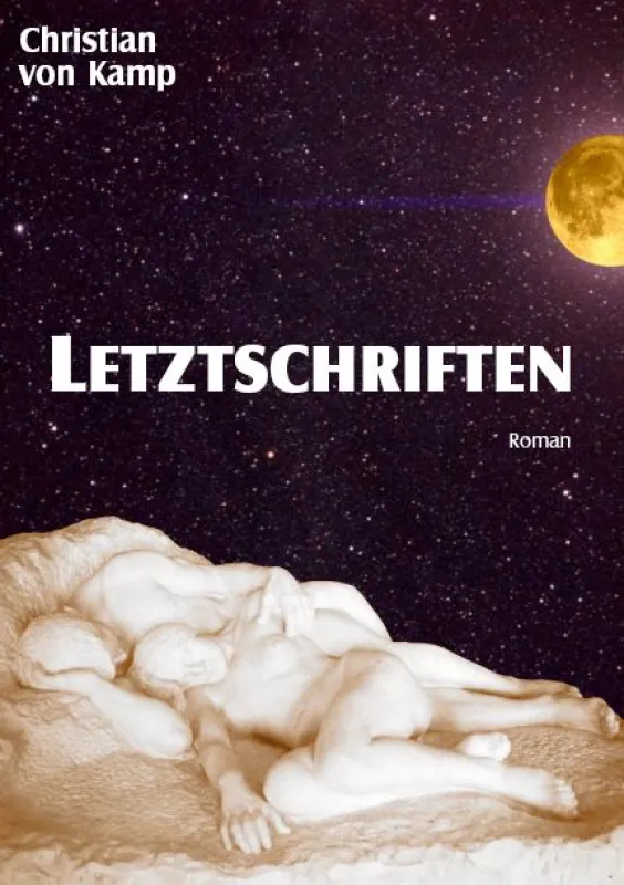 Letztschriften - Roman über untergehende Kulturen