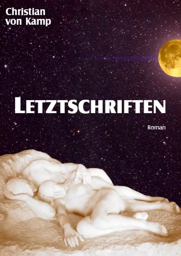 Letztschriften - Roman über untergehende Kulturen