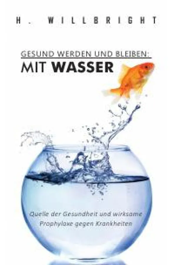 Gesund werden und bleiben mit Wasser