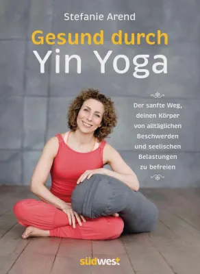 Bild: Gesund durch Yin Yoga - das neue Buch von Stefanie Arend