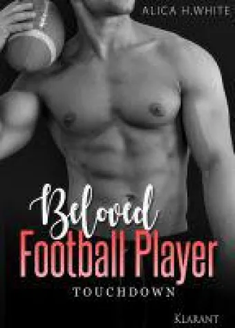 Bild: Neuerscheinung "Beloved Football Player Touchdown" von Alica H. White im Klarant Verlag