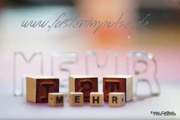 Bild: Mehr ist mehr - Fastenimpulse 2017