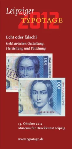 18. Leipziger Typotage am 13.10.2012 „Echt oder falsch? Geld zwischen Gestaltung, Herstellung und Fälschung“ Bild: 18. Leipziger Typotage am 13.10.2012 „Echt oder falsch? Geld zwischen Gestaltung, Herstellung und Fälschung“