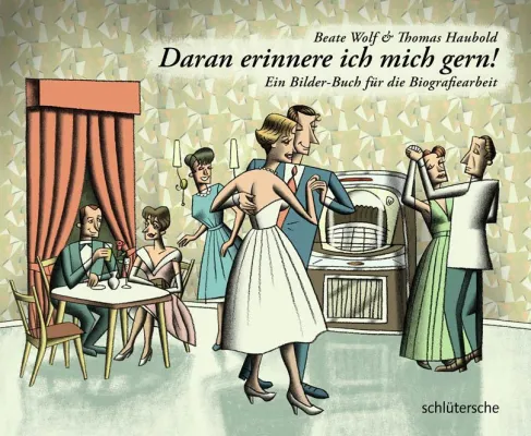 Bild: "Daran erinnere ich mich gern" - Ein Bilderbuch für ältere und demenziell erkrankte Menschen