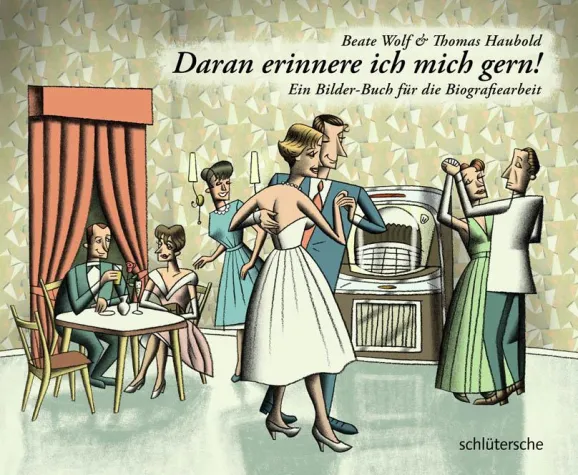 Bild: "Daran erinnere ich mich gern" - Ein Bilderbuch für ältere und demenziell erkrankte Menschen