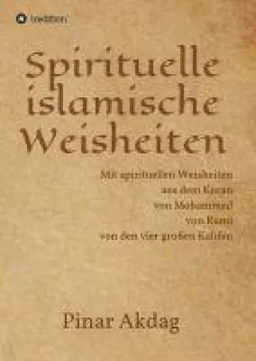 Bild: Spirituelle islamische Weisheiten - Inspirierende Sammlung bisher unübersetzter Worte