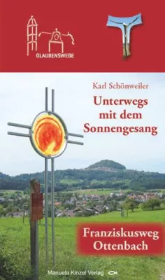 Bild: Zur 3. Auflage des Buches „Unterwegs mit dem Sonnengesang“ von Karl Schönweiler