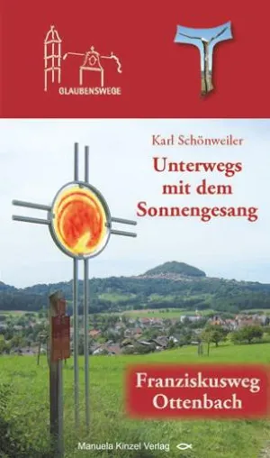 Zur 3. Auflage des Buches „Unterwegs mit dem Sonnengesang“ von Karl Schönweiler Bild: Zur 3. Auflage des Buches „Unterwegs mit dem Sonnengesang“ von Karl Schönweiler