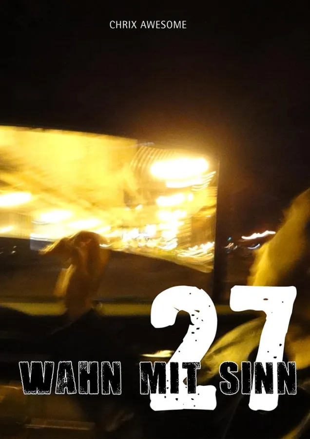Chrix Awesome: 27 - Wahn mit Sinn