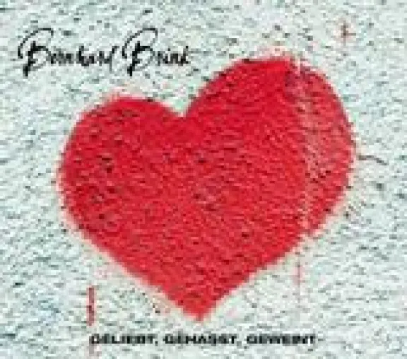 Bernhard Brink - Geliebt, gehasst, geweint Bild: Bernhard Brink - Geliebt, gehasst, geweint