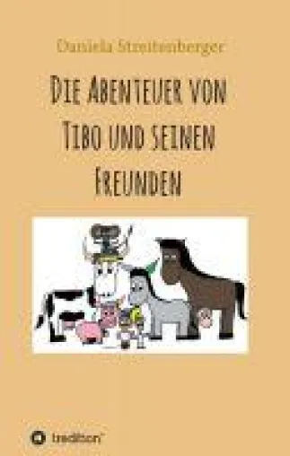 Bild: Die Abenteuer von Tibo und seinen Freunden - Spannende Tiergeschichte