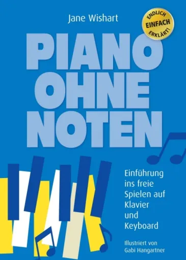 Bild: Piano ohne Noten - Einfache Einführung ins freie Spielen auf Klavier und Keyboard
