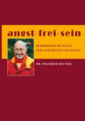 Bild: Vorankündigung: „angst - frei – sein - Der buddhistische Weg zur Heilung“