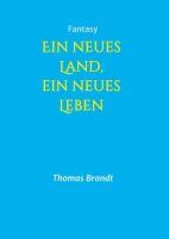 Bild: Ein neues Land, ein neues Leben - Fantastisches Jugendbuch