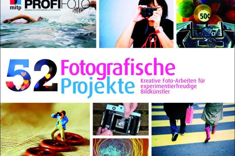 52 Fotografische Projekte - Kreative Foto-Arbeiten für experimentierfreudige Bildkünstler Bild: 52 Fotografische Projekte - Kreative Foto-Arbeiten für experimentierfreudige Bildkünstler