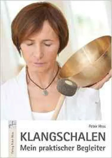 Aktueller Buchtipp: Peter Hess: "Klangschalen – mein praktischer Begleiter“ Bild: Aktueller Buchtipp: Peter Hess: "Klangschalen – mein praktischer Begleiter“