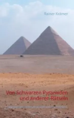 'Von Schwarzen Pyramiden und anderen Rätseln' erschienen Bild: 'Von Schwarzen Pyramiden und anderen Rätseln' erschienen