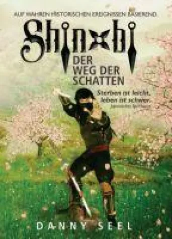 Shinobi - Der Weg der Schatten - Spannender Abenteuer-Roman Bild: Shinobi - Der Weg der Schatten - Spannender Abenteuer-Roman