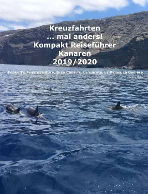 Bild: Kompakt- Reiseführer Kreuzfahrten…mal anders! 2019/ 2020 für die Kanarischen Inseln