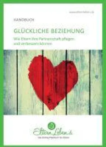 Bild: Glückliche Beziehung - Ein Ratgeber für Eltern
