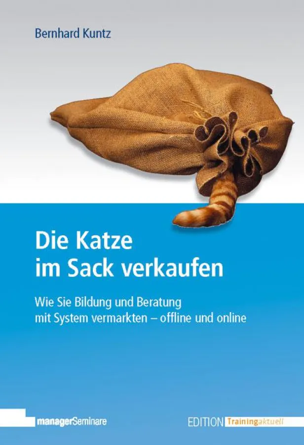 Beratungsmarketing-Bestseller: Die Katze im Sack verkaufen – offline und online