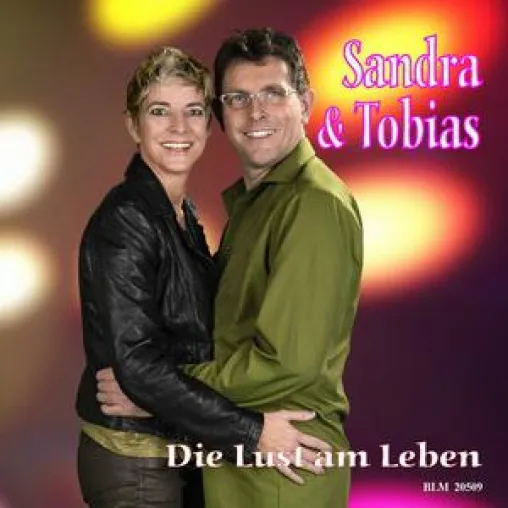Sandra & Tobias - Die Lust am Leben Bild: Sandra & Tobias - Die Lust am Leben