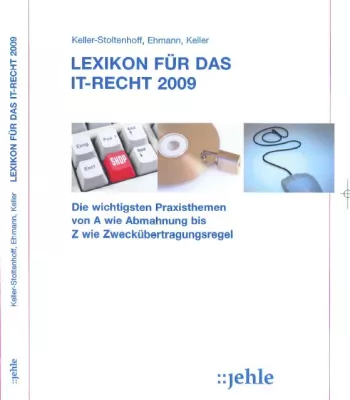 Bild: Endlich - Alles zum aktuellen IT-Recht - Renommierter Fachverlag veröffentlicht das Lexikon-IT-Recht 2009