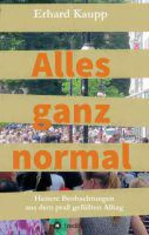 Bild: Alles ganz normal - kurzweilige Kurzgeschichten