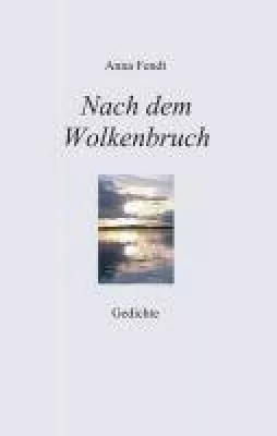 Nach dem Wolkenbruch - tiefgründige Gedichtsammlung Bild: Nach dem Wolkenbruch - tiefgründige Gedichtsammlung