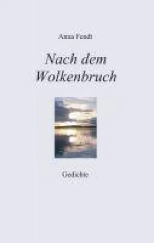 Bild: Nach dem Wolkenbruch - tiefgründige Gedichtsammlung
