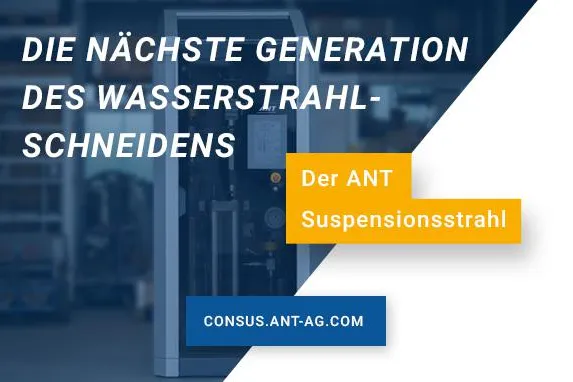 Bild: ConSus von ANT - die nächste Generation des Wasserstrahlschneidens.