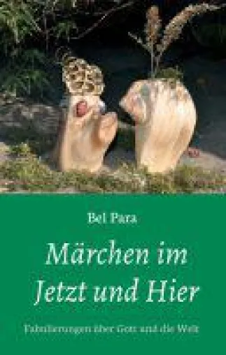 Märchen im Jetzt und Hier - fabelhaftes Sammelsurium zum Nachdenken über heutige Herausforderungen Bild: Märchen im Jetzt und Hier - fabelhaftes Sammelsurium zum Nachdenken über heutige Herausforderungen