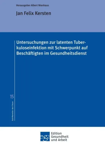 Untersuchungen zur latenten Tuberkuloseinfektion mit Schwerpunkt auf Beschäftigten im Gesundheitsdienst Bild: Untersuchungen zur latenten Tuberkuloseinfektion mit Schwerpunkt auf Beschäftigten im Gesundheitsdienst