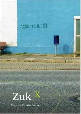 Bild: Was tun! Neue Rubrik bei „Zuk|x – Magazin für Absolventen“