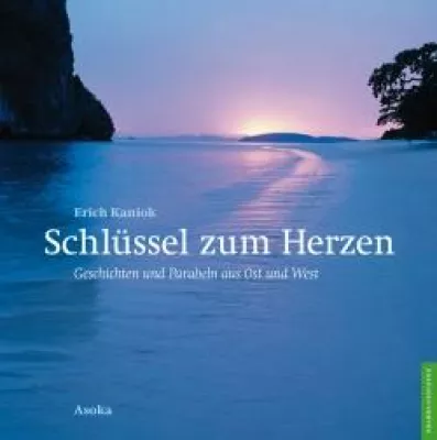 Bild: Schlüssel zum Herzen - Geschichten und Parabeln aus Ost und West von Erich Kaniok
