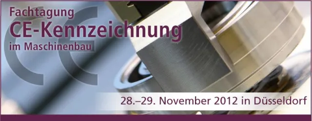 Bild: Aktuelle Themen auf der Fachtagung CE-Kennzeichnung im Maschinenbau